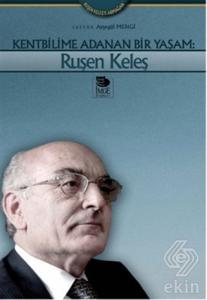 Kentbilime Adanan Bir Yaşam: Ruşen Keleş