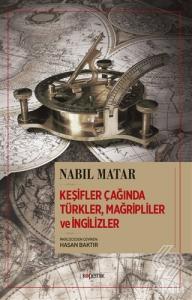 Keşifler Çağında Türkler, Mağripliler ve İngilizle