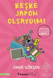 Keşke Japon Olsaydım!