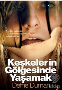 Keşkelerin Gölgesinde Yaşamak