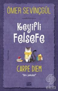 Keyifli Felsefe: Carpe Diem
