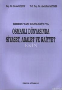 Kıbrıs'Tan Kafkasya'Ya Osmanlı Dünyasında Siyaset
