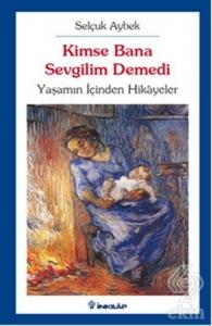 Kimse Bana Sevgilim Demedi