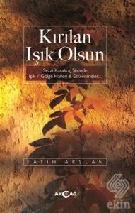 Kırılan Işık Olsun