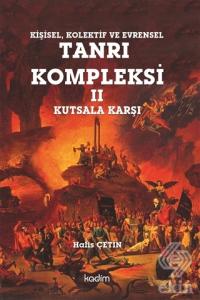 Kişisel, Kolektif ve Evrensel Tanrı Kompleksi 2 : 