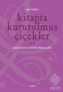 Kitapta Kurutulmuş Çiçekler Ya da Sözlü Kültür Üze