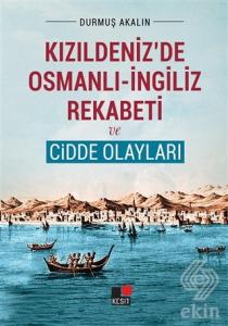 Kızıldeniz'de Osmanlı - İngiliz Rekabeti ve Cidde