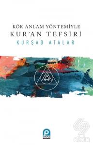 Kök Anlam Yöntemiyle Kur'an Tefsiri