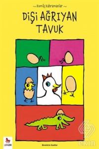 Komik Kahramanlar Serisi : Dişi Ağrıyan Tavuk