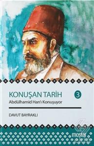 Konuşan Tarih 3 - Abdülhamid Hanı Konuşuyor