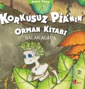 Korkusuz Pia'nın Orman Kitabı