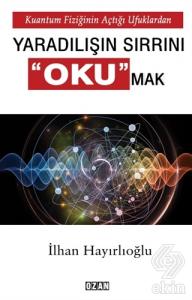 Kuantum Fiziğinin Açtığı Ufuklardan Yaradılışın Sı