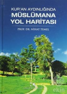 Kur'an Aydınlığında Müslümana Yol Haritası