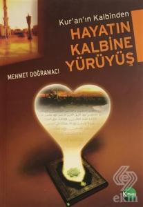 Kuran'ın Kalbinden Hayatın Kalbine Yürüyüş