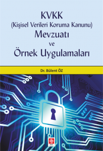 KVKK Kişisel Verileri Koruma Kanunu Mevzuatı Bülent Öz 1.Baskı