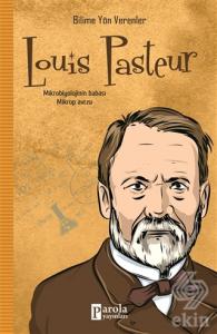 Louis Pasteur - Bilime Yön Verenler