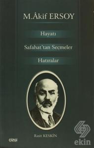 M. Akif Ersoy Hayatı Safahat'tan Seçmeler Hatırala