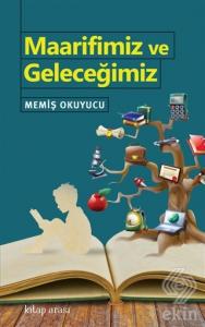 Maarifimiz ve Geleceğimiz