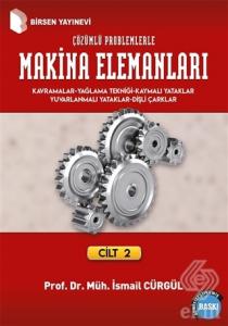 Makina Elemanları ve Çözümlü Problemleri Cilt: 2