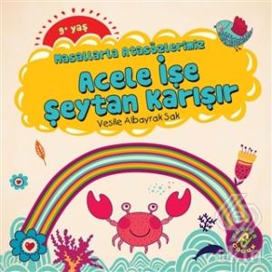 Masallarla Atasözlerimiz - Acele İşe Şeytan Karışı