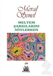 Meltem Şarkılarını Söylerken