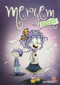 Meryem Doğruluktan Vazgeçmiyor