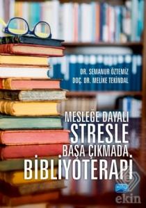 Mesleğe Dayalı Stresle Başa Çıkmada Bibliyoterapi