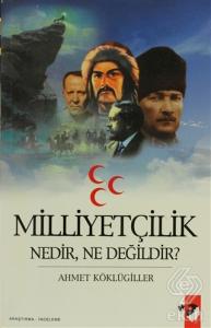 Milliyetçilik Nedir, Ne Değildir?