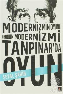 Modernizmin Oyunu Oyunun Modernizmi: Tanpınar'da O