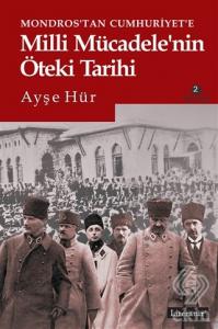 Mondros'tan Cumhuriyet'e Milli Mücadele'nin Öteki 