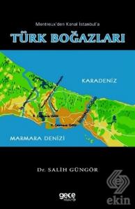 Montreux'den Kanal İstanbul'a Türk Boğazları