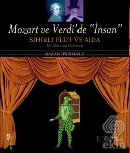Mozart ve Verdi'de 'İnsan' - Sihirli Flüt ve Aida 