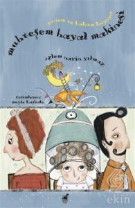 Muhteşem Hayal Makinesi - Annem ve Babam Büyüyor