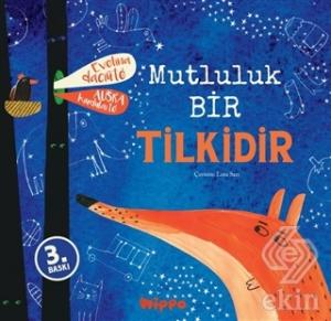 Mutluluk Bir Tilkidir