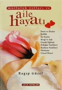 Mutluluk Yolları ve Aile Hayatı (2. Hamur)