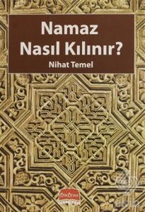 Namaz Nasıl Kılınır?