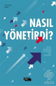 Nasıl Yönetirdi?