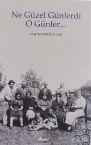 Ne Güzel Günlerdi O Günler...