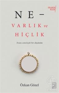 Ne - Varlık ve Hiçlik