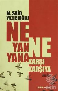 Ne Yan Yana Ne Karşı Karşıya
