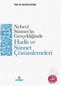 Nebevi Sünnet'in Gerçekliğinde Hadis ve Sünnet Çöz