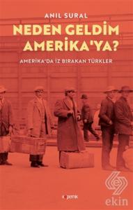 Neden Geldim Amerika'ya?
