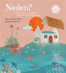 Neden?: Neden Sorusunun Peşinde Masal, Bilim ve Oy