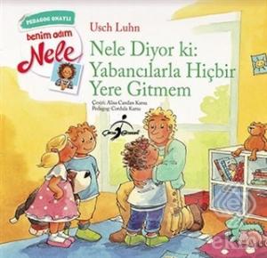 Nele Diyor ki: Yabancılarla Hiçbir Yere Gitmem