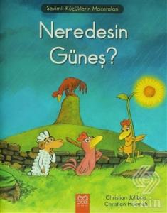 Neredesin Güneş?