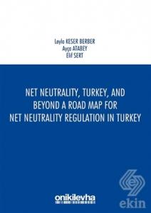 Net Neutrality Turkey and Beyond - A Road Map for 