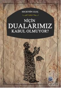 Niçin Dualarımız Kabul Olmuyor?
