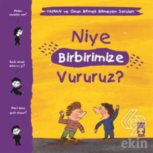 Niye Birbirimize Vururuz? - Yaman ve Onun Bitmek B