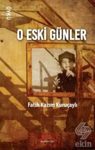 O Eski Günler
