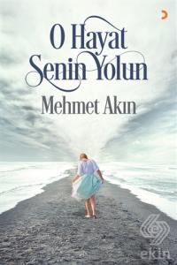 O Hayat Senin Yolun